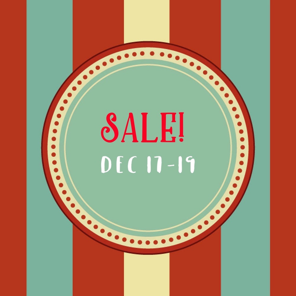 Christmas Sale - Dec 17-19